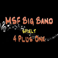 MSF Big Band spielt 4 Plus One