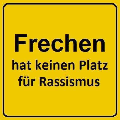 Das Bild zeigt ein Ortsschild mit der Aufschrift "Frechen hat keinen Platz für Rassismus".